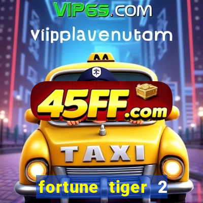 fortune tiger 2 demo free